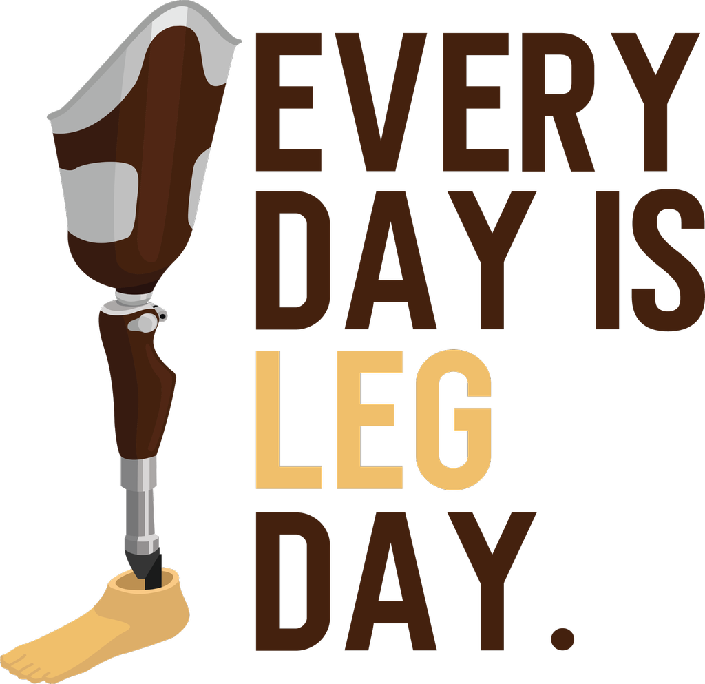 Funny prosthetic leg illustration with "Every Day is Leg Day" saying