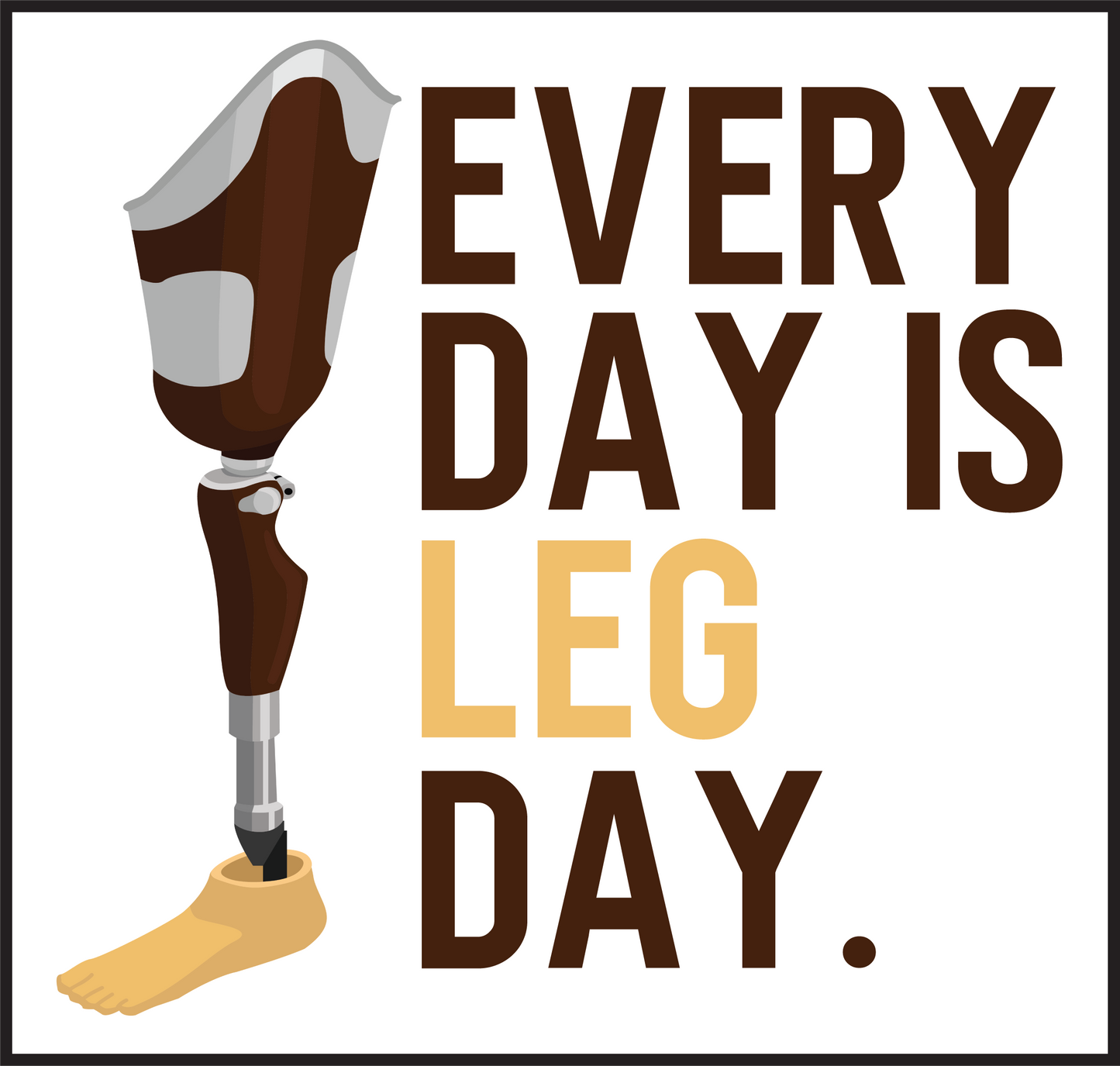 Every Day is Leg Day Vinyl Sticker