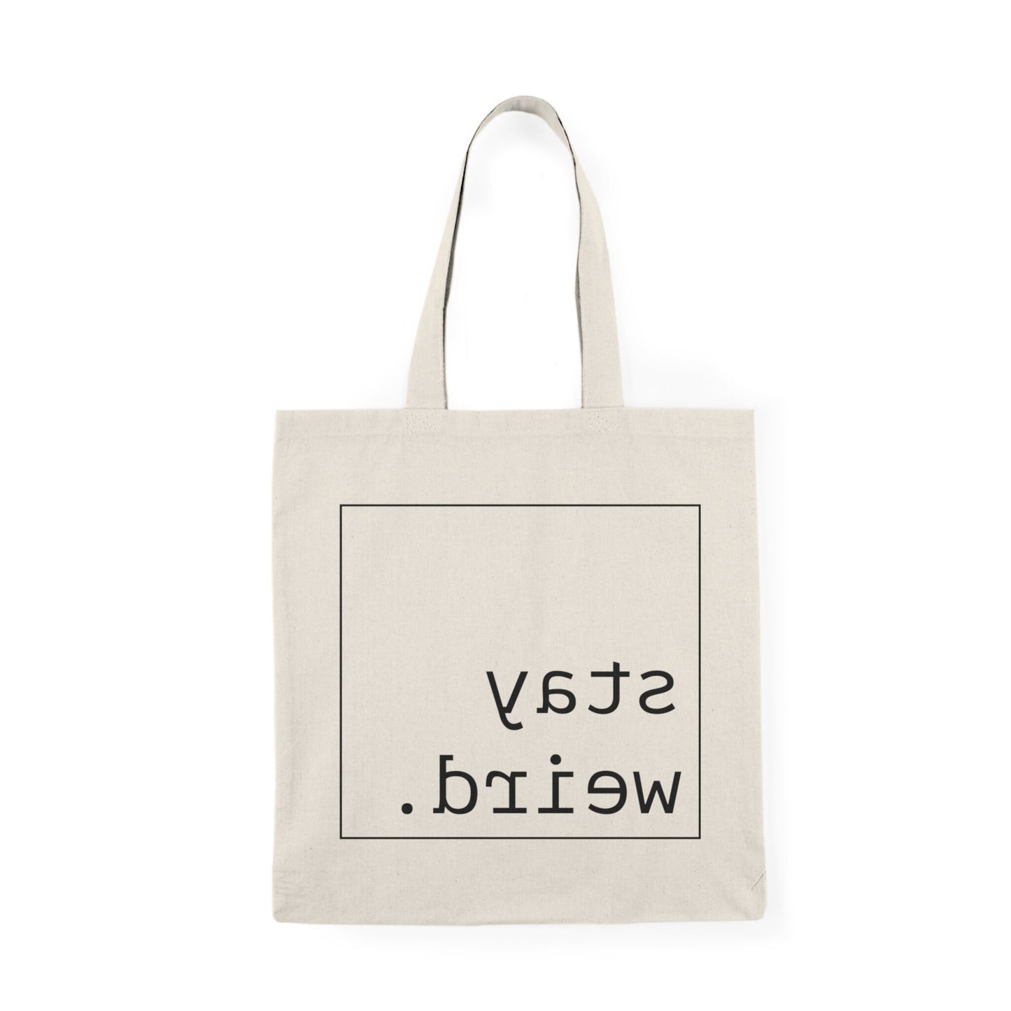 Stay Weird Natural Tote Bag